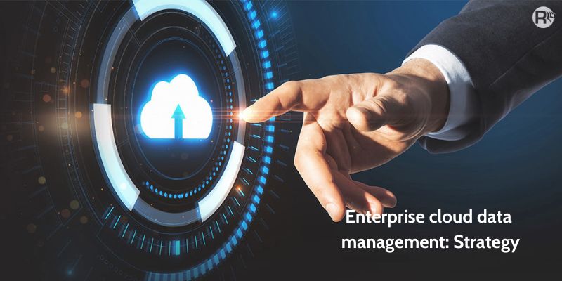 Enterprise cloud data management: Strategy