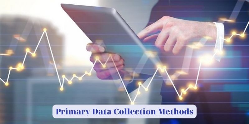 Primary Data Collection Methods