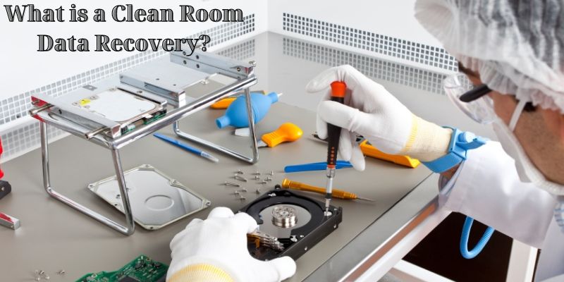 What is a Clean Room Data Recovery?