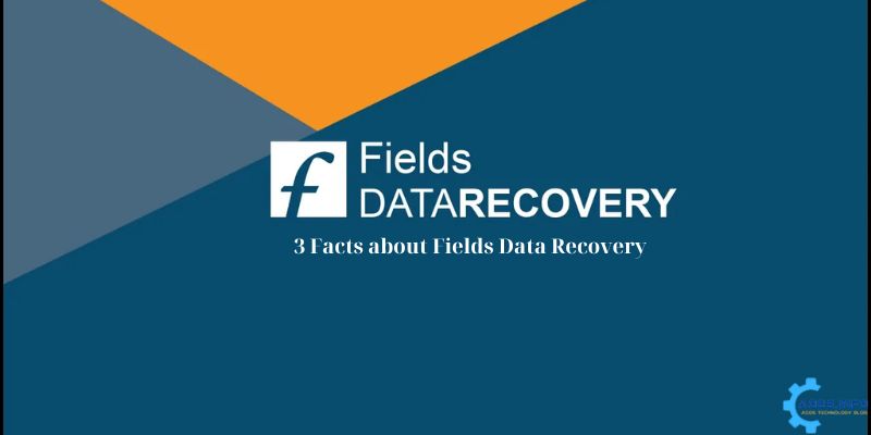 3 Facts about Fields Data Recovery