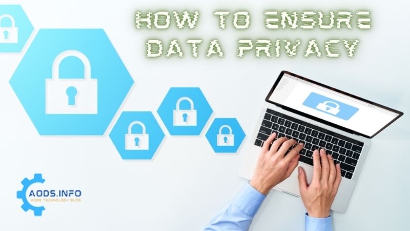 How to Ensure Data Privacy